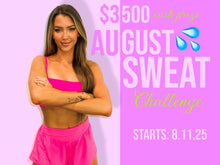 Load image into Gallery viewer, AUGUST SWEAT CHALLENGE